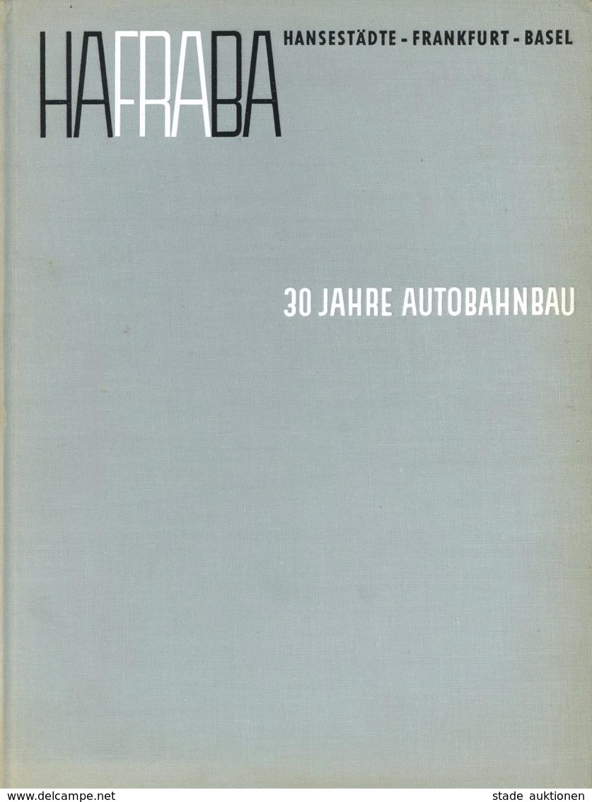 Auto Buch HAFRABA Bundesautonahn Hansestädte-Frankfurt-Basel Rückblick Auf 30 Jahre Autobanhbau Hrsg. Bundesminister Für - Sonstige & Ohne Zuordnung