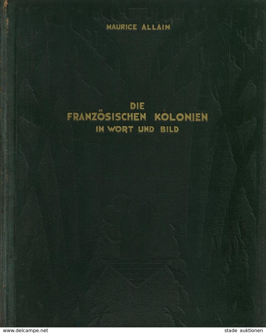 Buch Kolonien Die Französischen Kolonien In Wort Und Bild Band I Allain, Maurice 1936 Verlag Argentor 431 Seiten Viele A - Africa