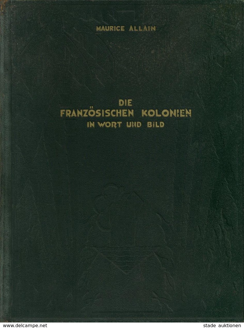 Buch Kolonien Die Französischen Kolonien In Wort Und Bild Band II Allain, Maurice 1936 Verlag Argentor 403 Seiten Viele  - Africa