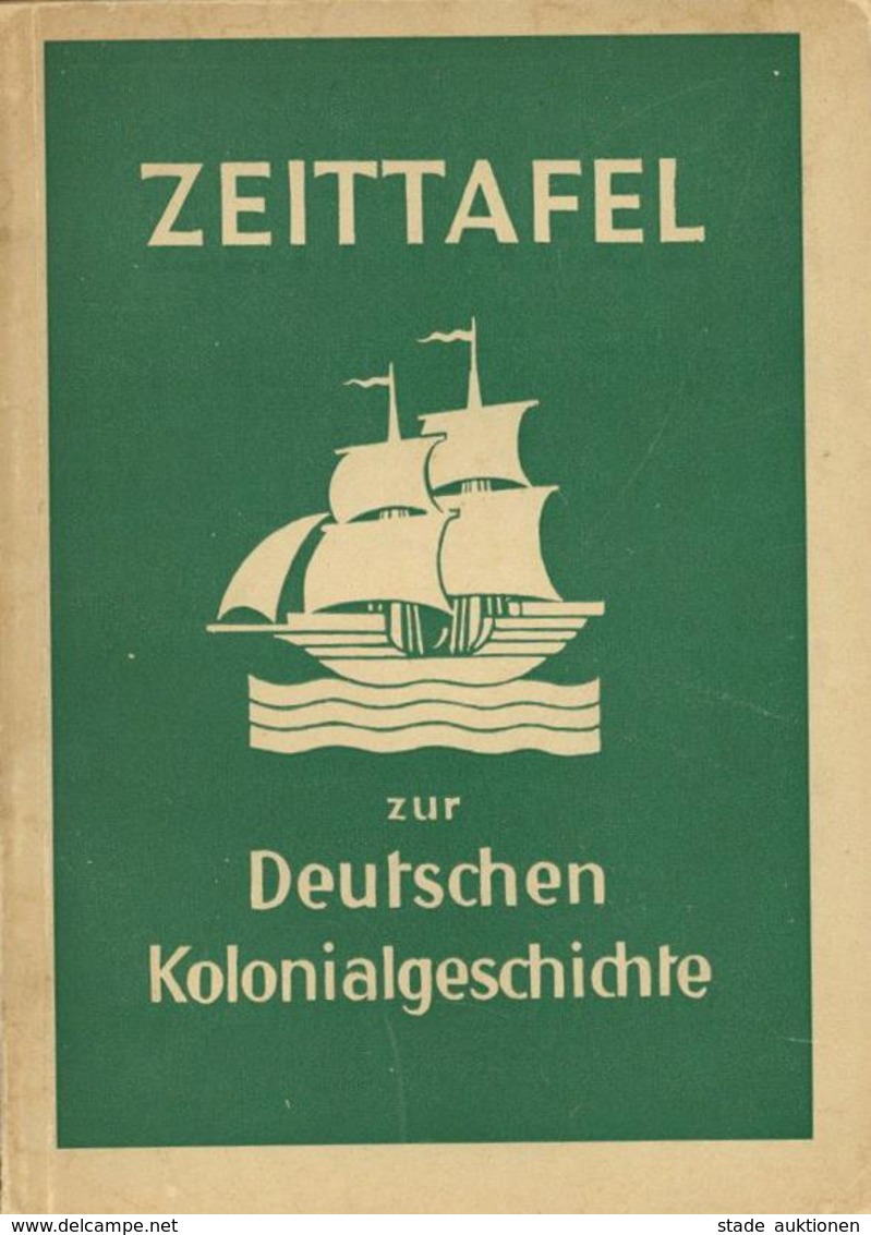 Buch Kolonien Zeittafel Zur Deutschen Kolonialgeschichte Kienitz, Ernst 1941 Fichte Verlag 205 Seiten Mit 8 Karten U. 13 - Afrique