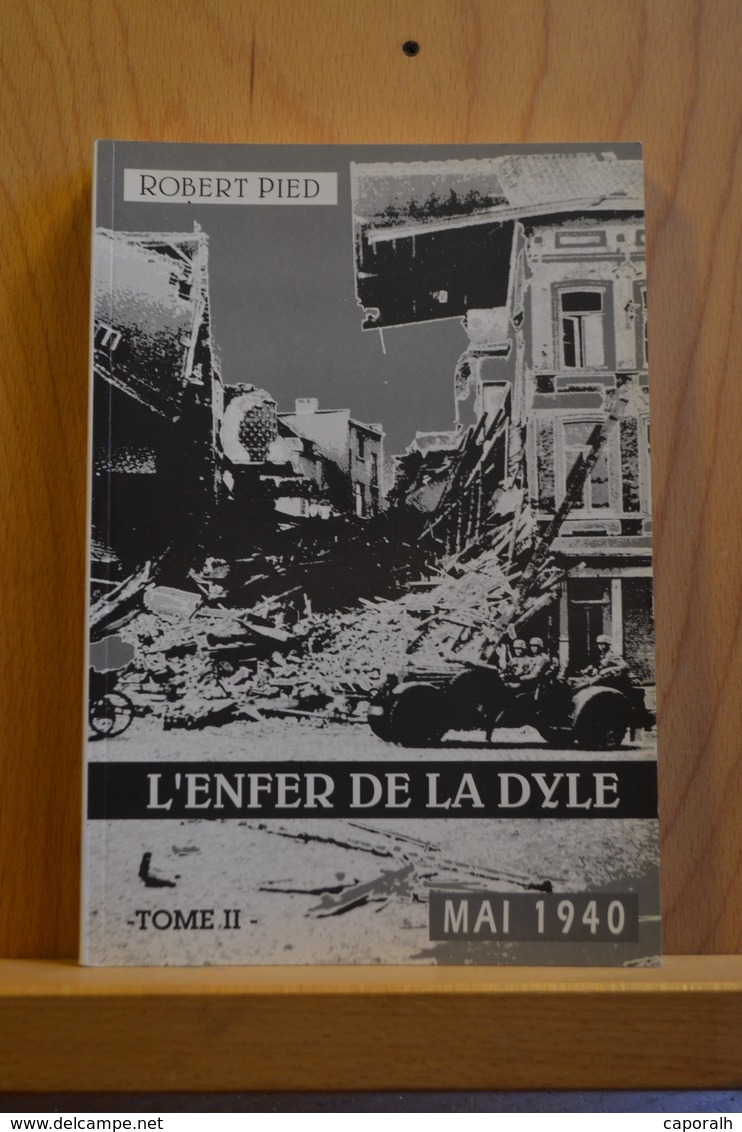 L Enfer De La Dyle; Mai 1940. Robert Pied. TomeII - Français