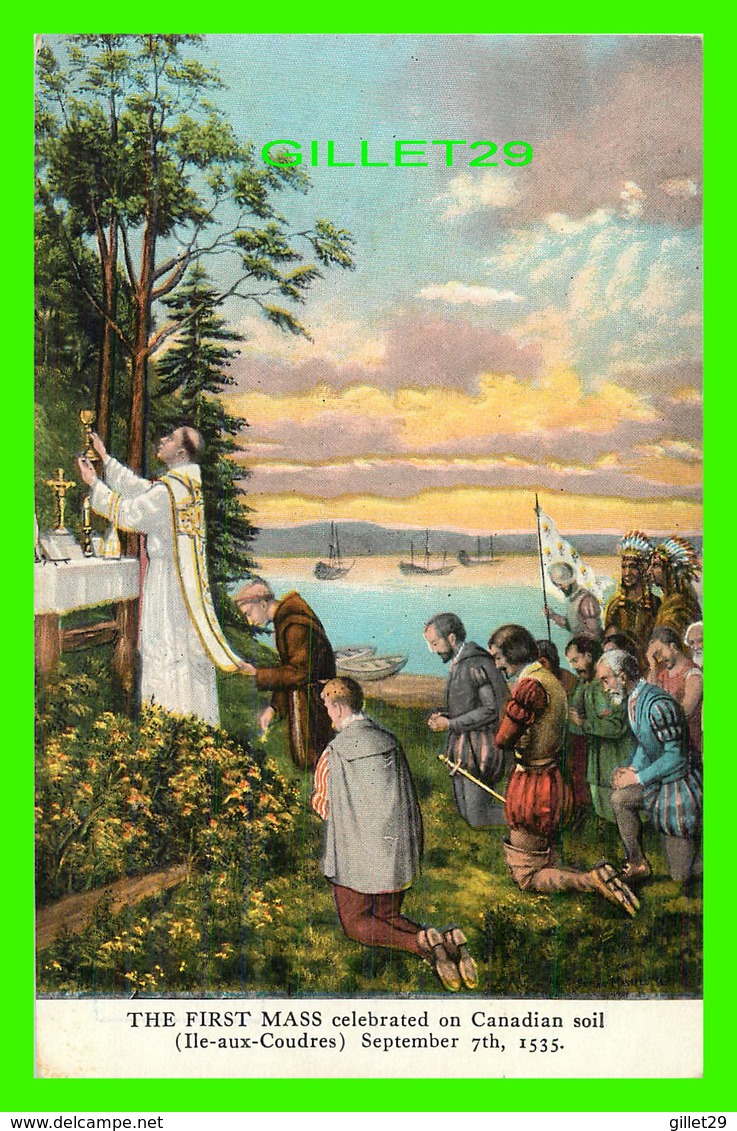 ILE-AUX-COUDRES, QUÉBEC - THE FIRST MASS CELEBRATED ON CANADIAN SOIL IN 1535 - ANTONIO MASSELOTTE, PAINTING - - Autres & Non Classés