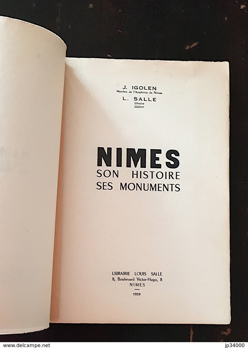 NIMES Son Histoire, Ses Monuments De J. IGOLEN, Et L. SALLE. En 1959. (régionalisme Languedoc, Occitanie) - Languedoc-Roussillon