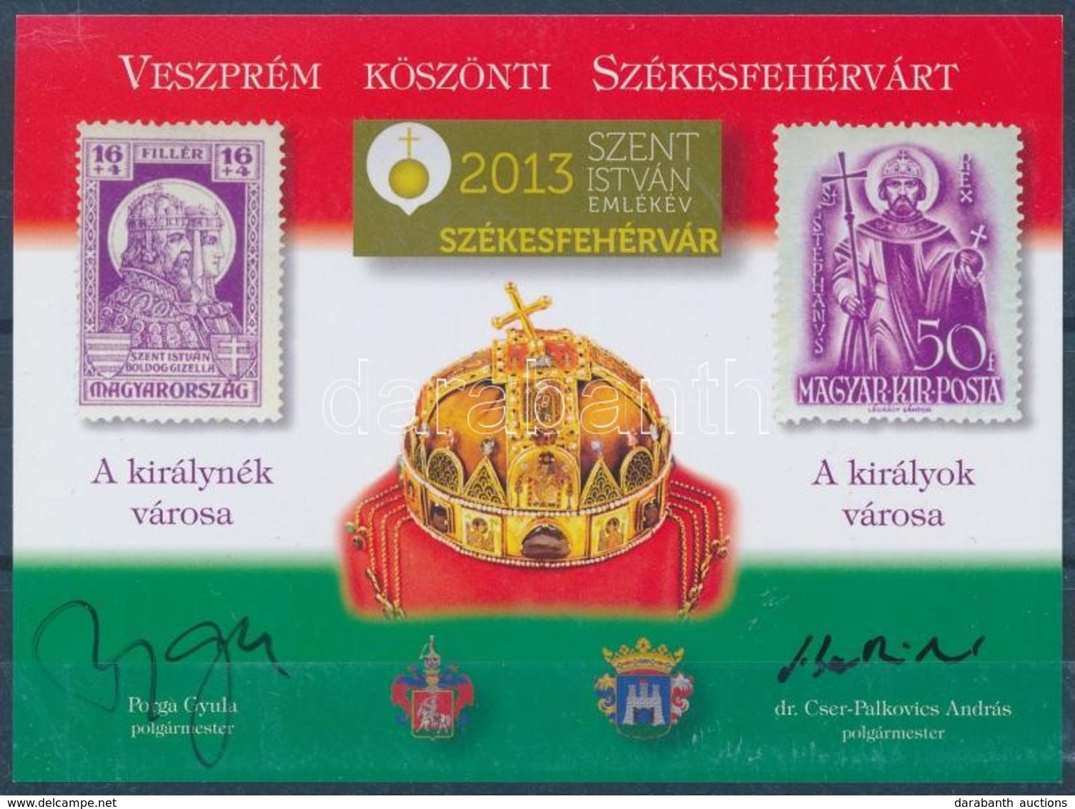 ** 2013 Veszprém Köszönti Székesfehérvárt Emlékív Polgármesterek Sajátkezű Aláírásával - Andere & Zonder Classificatie