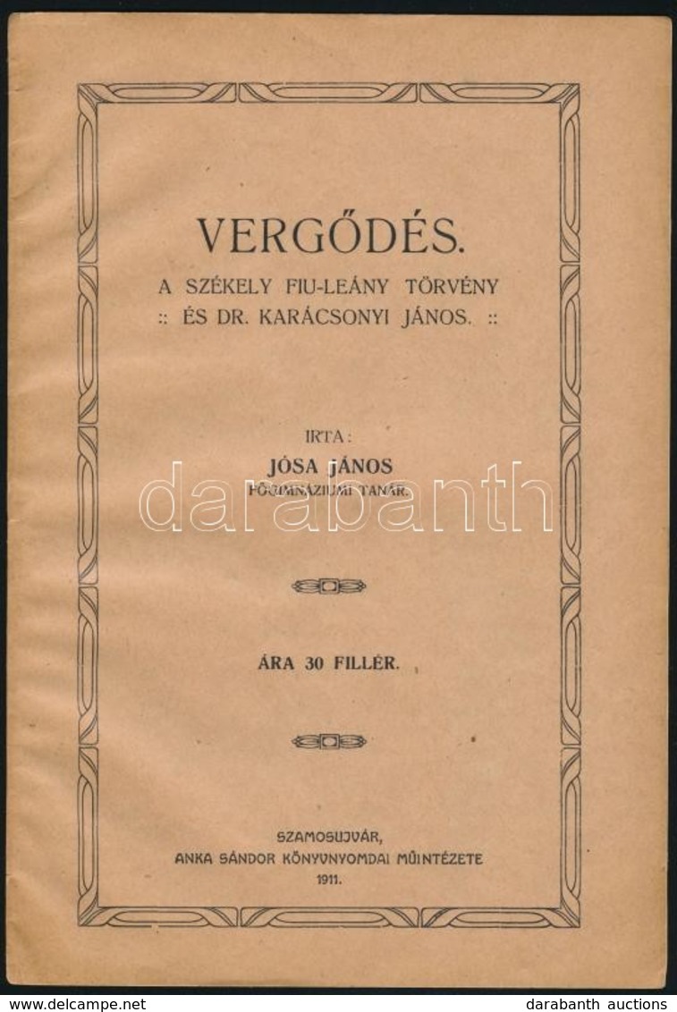 1911 Szamosújvár, Jósa János: Vergődés, A Székely Fiú-leány Törvény és Dr. Karácsonyi János, Szép állapotban, 8p - Zonder Classificatie