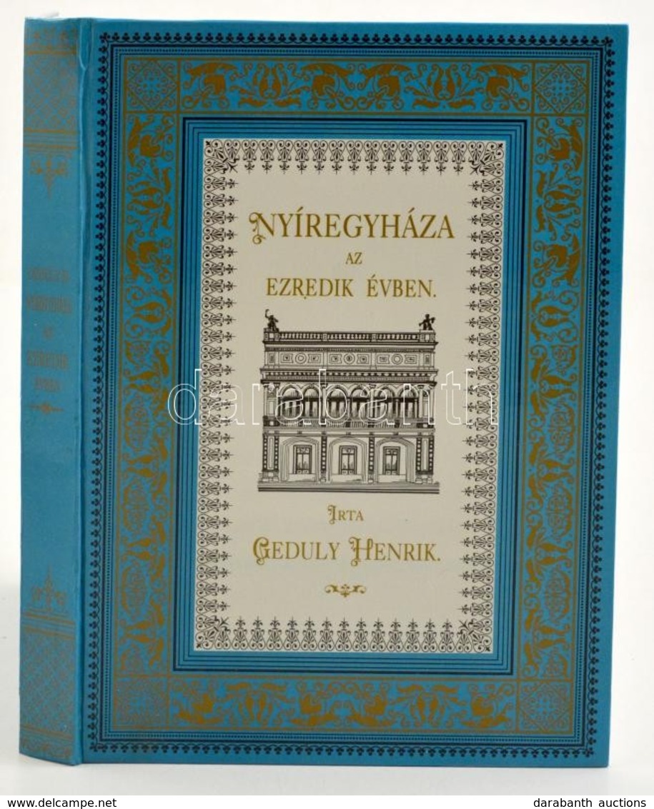 Geduly Henrik: Nyíregyháza Az Ezredik évben. Nyíregyháza, 1996, Nyíregyháza Megyei Jogú Város Önkormányzata. Kiadói Kart - Zonder Classificatie