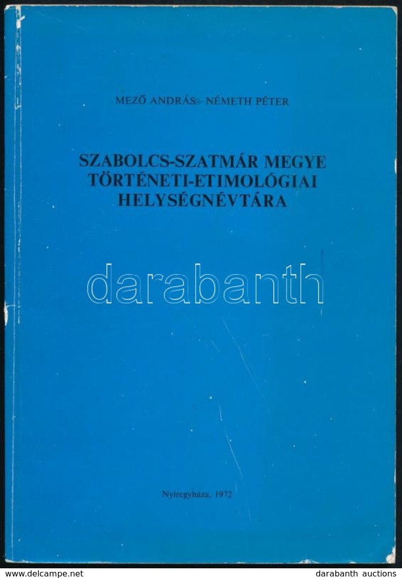 Mező András-Németh Péter: Szabolcs-Szatmár Megye Történeti-etimológiai Helységnévtára. Nyíregyháza, 1972, Szabolcs-Szatm - Zonder Classificatie