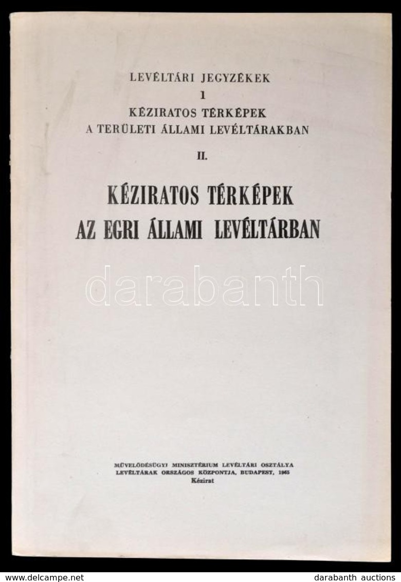 Kéziratos Térképek Az Egri Állami Levéltárban. Levéltári Jegyzékek I. Kéziratos Térképek A Területi állami Levéltárakban - Zonder Classificatie