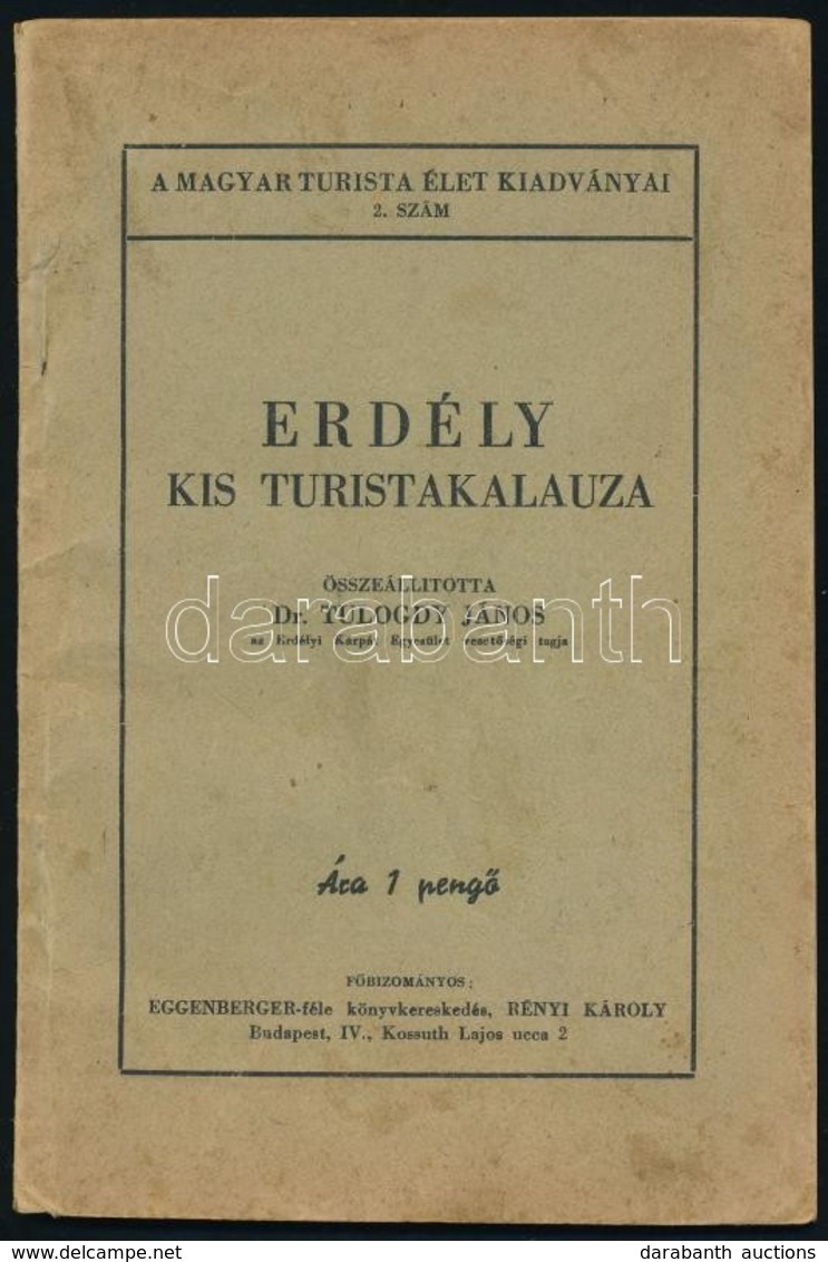 Dr. Tulogdy János: Erdély Kis Turistakalauza. Bp., 1940, Magyar Turista Élet Kiadása. Kiadói Papírkötés, Kissé Kopottas  - Unclassified