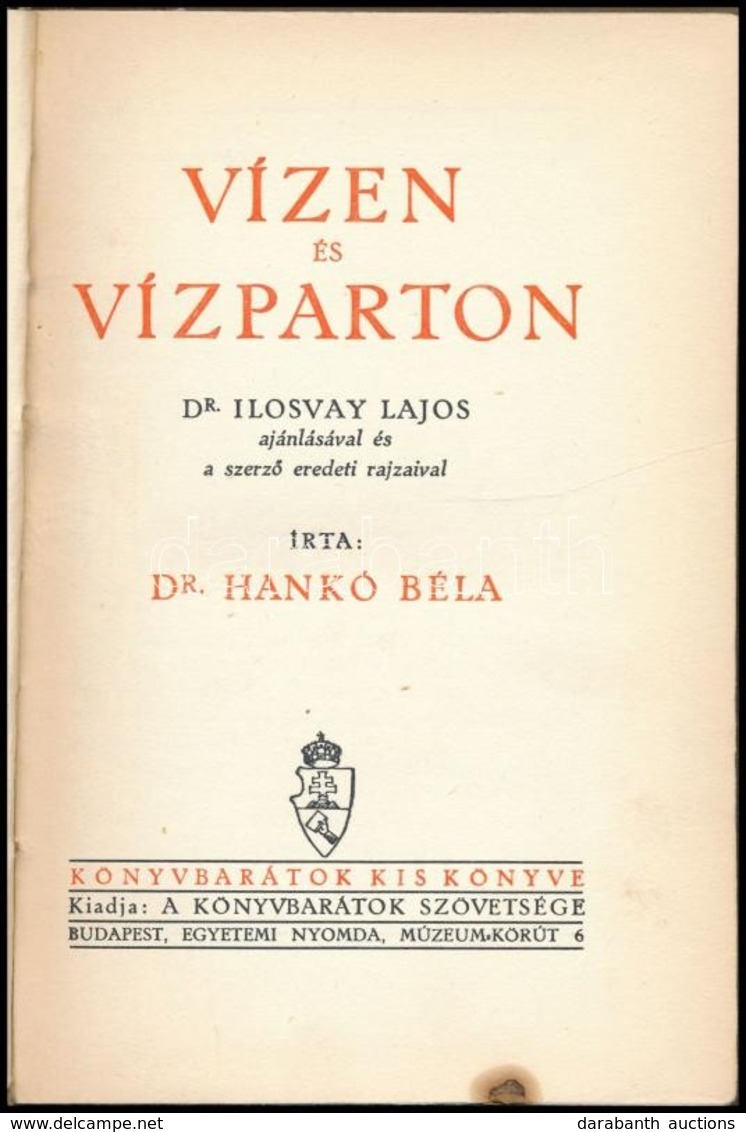 Dr. Hankó Béla: Vízen és Vízparton. Könyvbarátok Kis Könyve. Bp.,[1933],Kir. M. Egyetemi Nyomda. Kiadói Egészvászon-köté - Zonder Classificatie