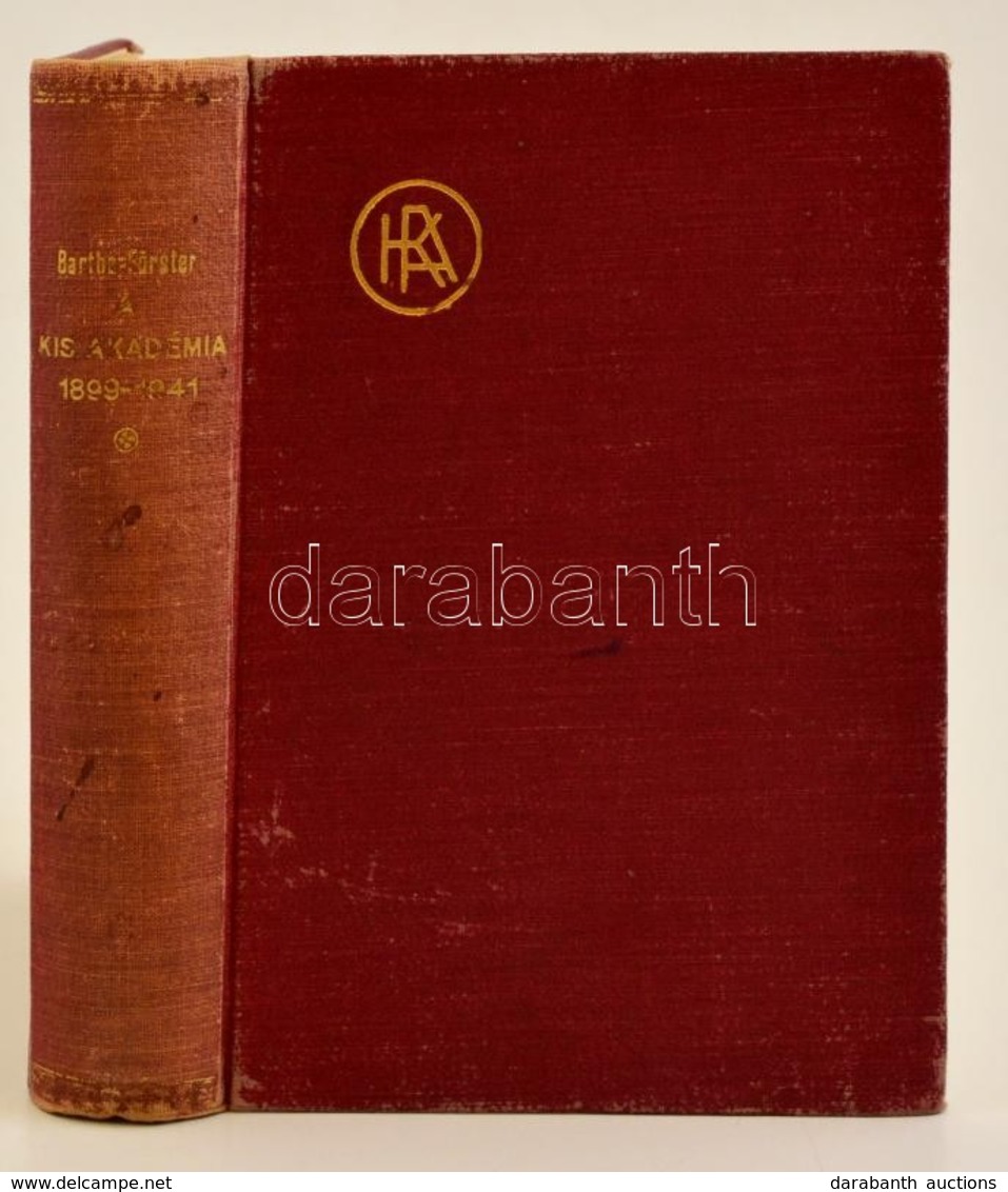 A Kis Akadémia Negyvenkét Esztendeje Az Ezredik Előadásig, 1899-1941. Szerk.: Bartha István, Förster Rezső. Kis Akadémia - Unclassified