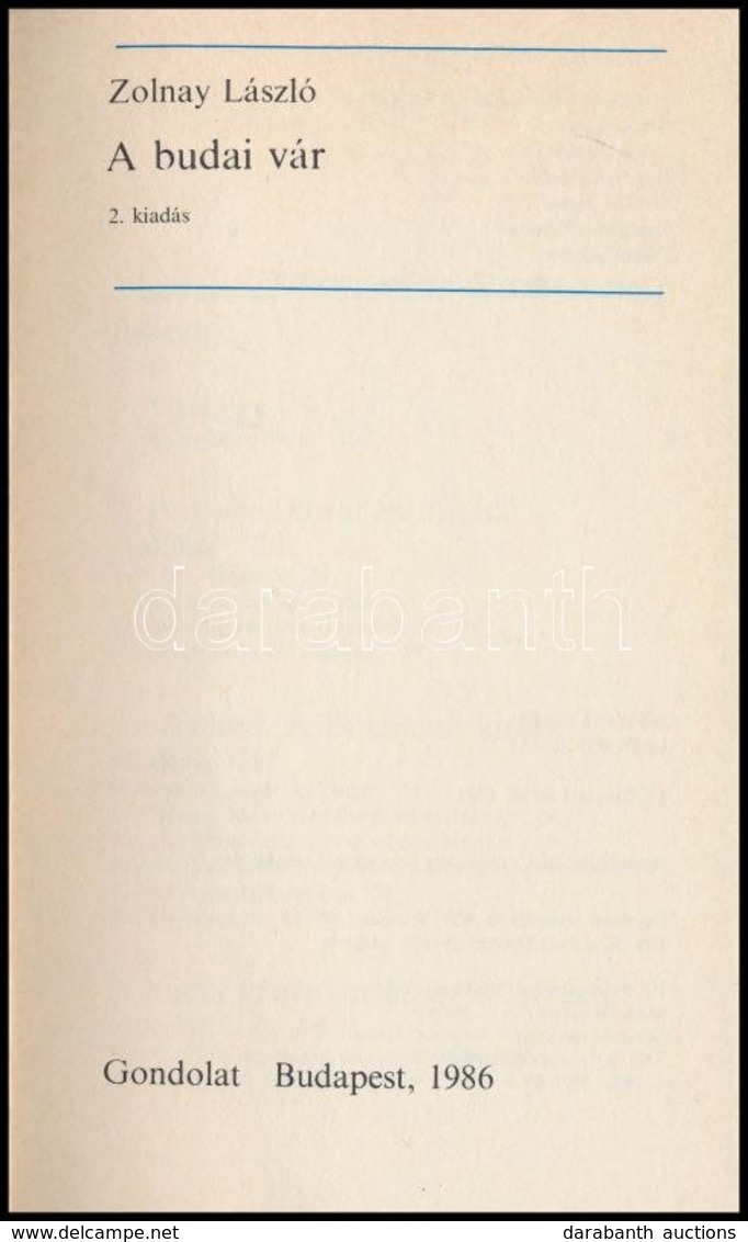 Zolnay László: A Budai Vár. Bp., 1986, Gondolat. Második Kiadás. Gazdag Képanyaggal Illusztrálva. Kiadói Papírkötésben. - Unclassified