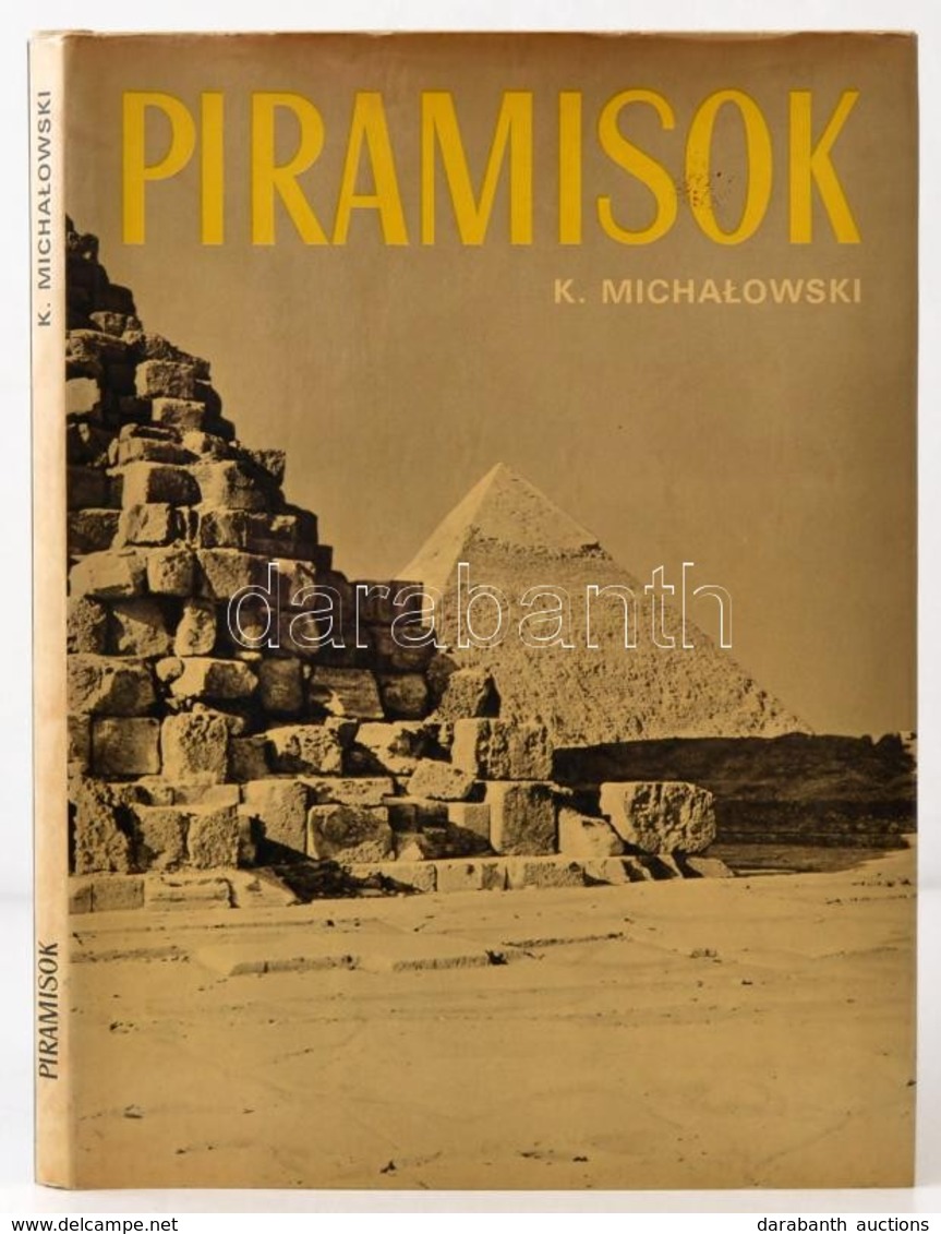 Kazimierz Michalowski: Piramisok és Masztabák. Fordította: Pályi András. Bp., 1973, Corvina. Kiadói Egészvászon Kötésben - Ohne Zuordnung