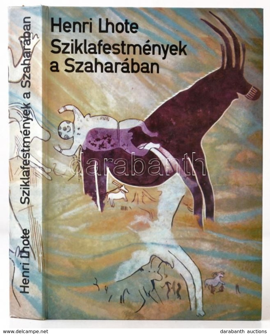 Henri Lhote: Sziklafestmények A Szaharában. Fordította: Havas Ernő. Bp.,1977, Gondolat. Fekete-fehér és Színes Fotókkal  - Zonder Classificatie