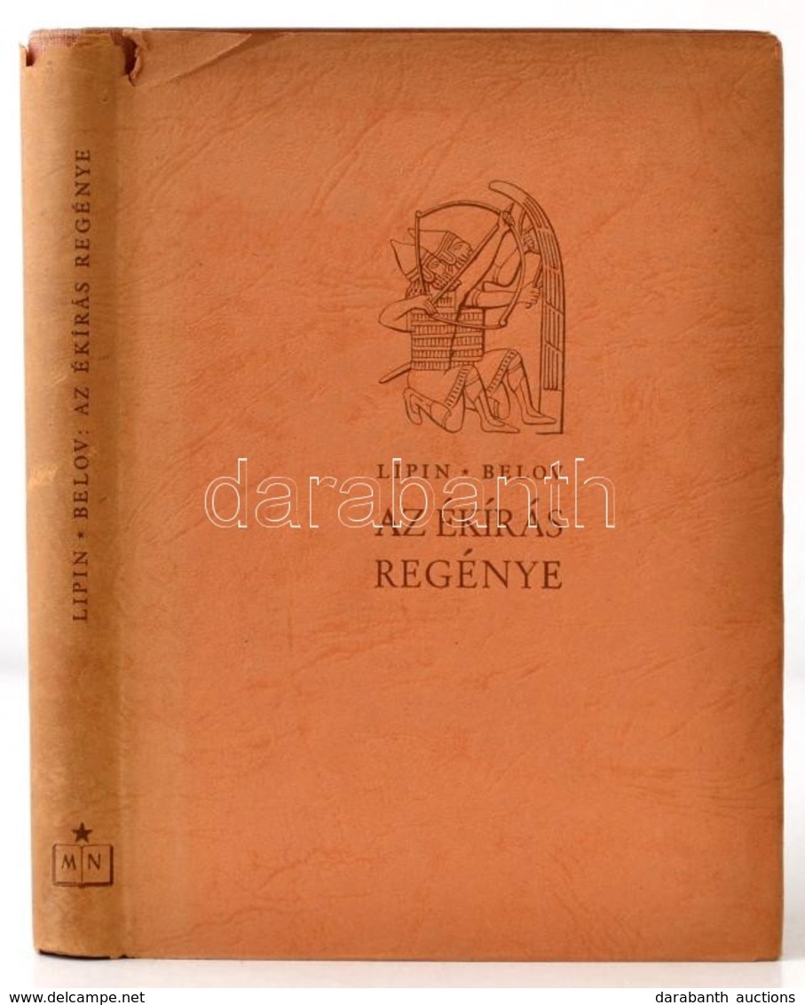 L. Lipin-A. Belov: Az ékírás Regénye. Fordította: Borzsák István. Bp., 1956, Művelt Nép. Második Kiadás. Kiadói Félvászo - Unclassified