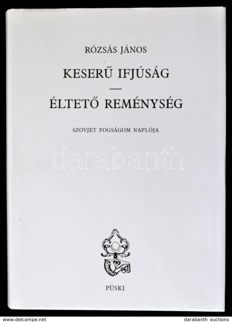 Rózsás János: Keserű Ifjúság. Életető Reménység. Szovjet Fogságom Naplója. Bp.,1999, Püski. Harmadik Kiadás. Kiadói Egés - Unclassified