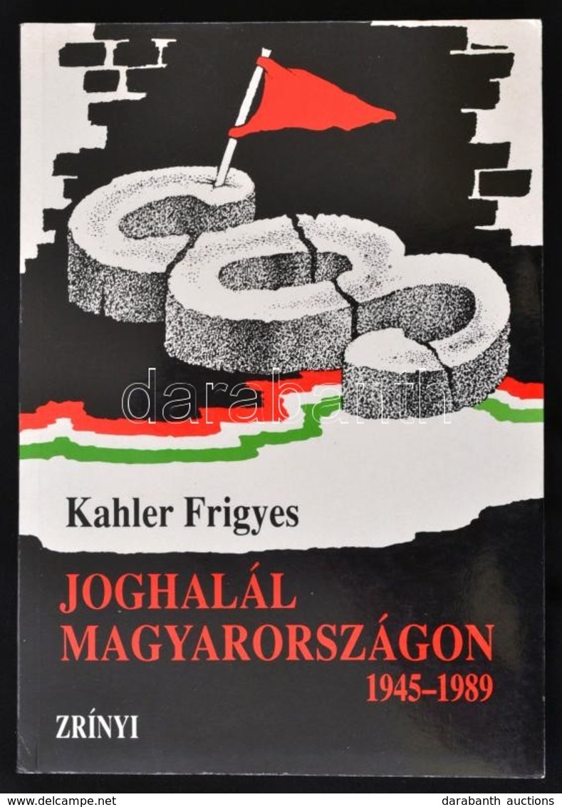 Kahler Frigyes: Joghalál Magyarországon 1945-1989. Bp., 1993, Zrínyi. Papírkötésben, Jó állapotban. - Zonder Classificatie