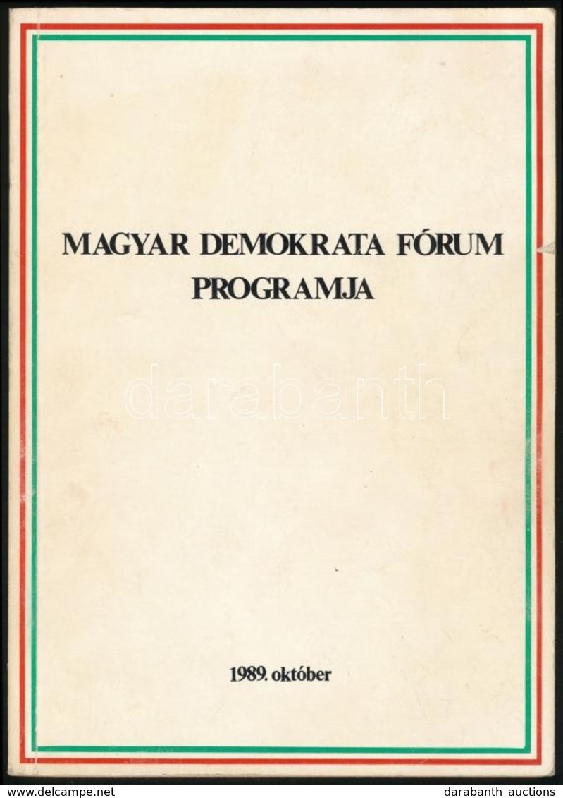 A Magyar Demokrata Fórum Programja. 1989. Október. Szerk.: Kulin Ferenc. Bp.,1989, Zeneműnyomda-ny. Kiadói Papírkötés. - Zonder Classificatie