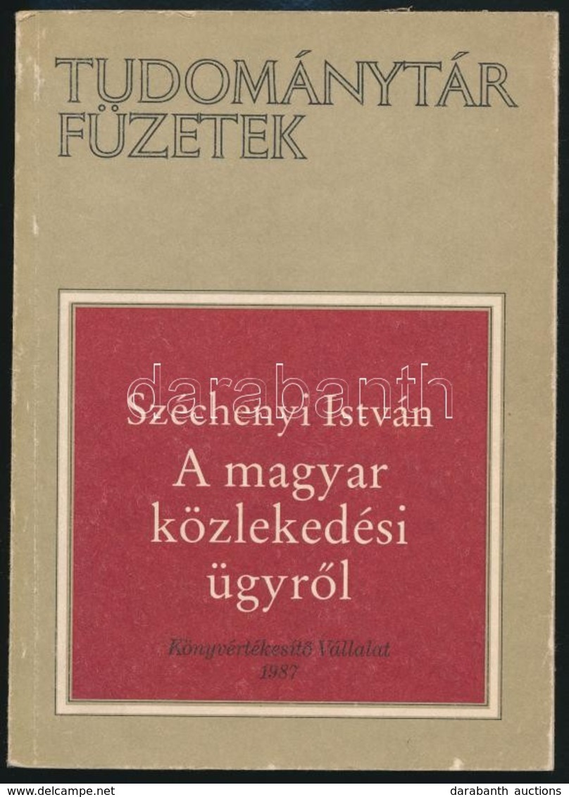 Széchényi István: A Magyar Közlekedési ügyről. Tudománytár Füzetek. Bp.,1987, Könyvértékesítő Vállalat. Térkép-melléklet - Zonder Classificatie