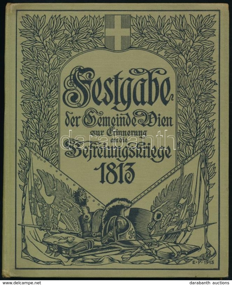 Festgabe Der Gemeinde Wien Zur Erinnerung An Die Befreiungskriege 1813. Wien, 1913. 128 P. Sok Képpel, Térképpel. Festet - Unclassified