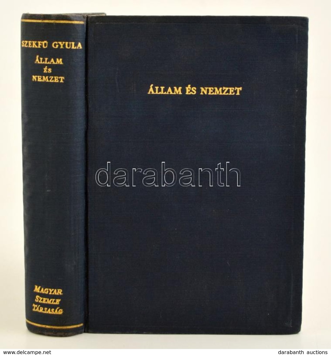 Szekfű Gyula: Állam és Nemzet. Magyar Szemle Könyvei XII. Bp., 1942, Magyar Szemle Társaság. Kiadói Aranyozott Egészvász - Unclassified