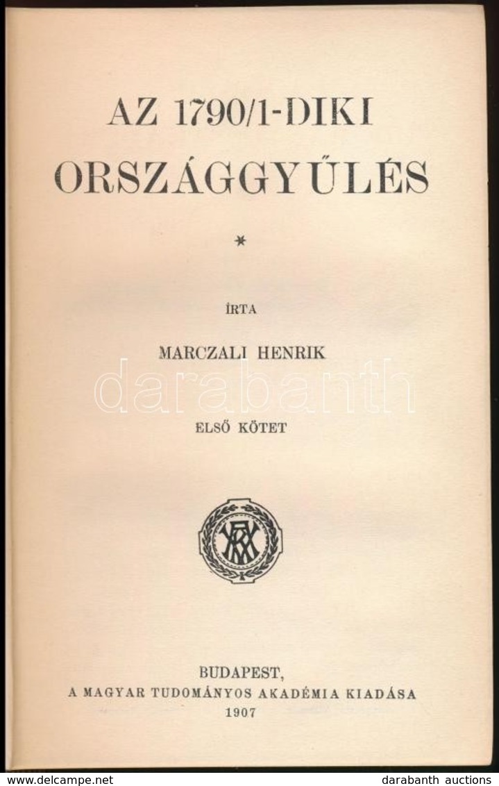 Marczali Henrik: Az 1790/1-diki Országgyűlés. I. Kötet. Bp.,1907, MTA. Kiadói Egészvászon-kötés, Márványozott Lapélekkel - Zonder Classificatie