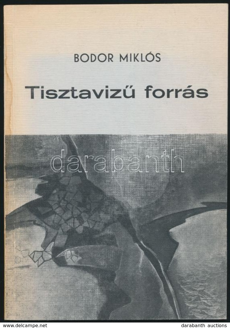 Bodor Miklós: Tisztavizű Forrás. Bp.,1983, Szerzői, (Ifjúsági Nyomda), 81+1+4 P. Kiadói Papírkötés. Megjelent 1000 Példá - Unclassified