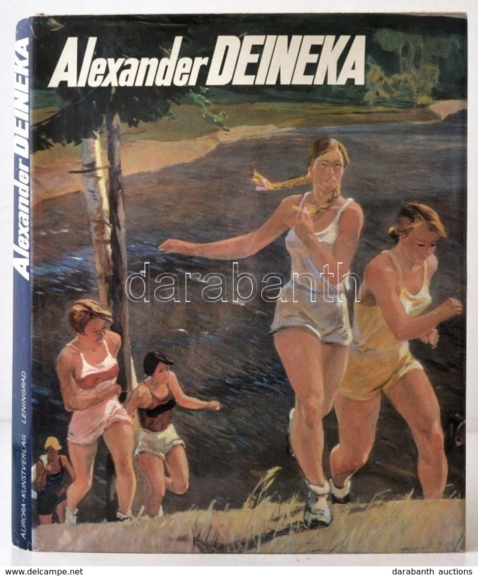 Alexander Deineka. Leningrád, 1982, Aurora. Német Nyelven. Rengeteg Illusztrációval. Kiadói Egészvászon-kötésben, Kiadói - Unclassified