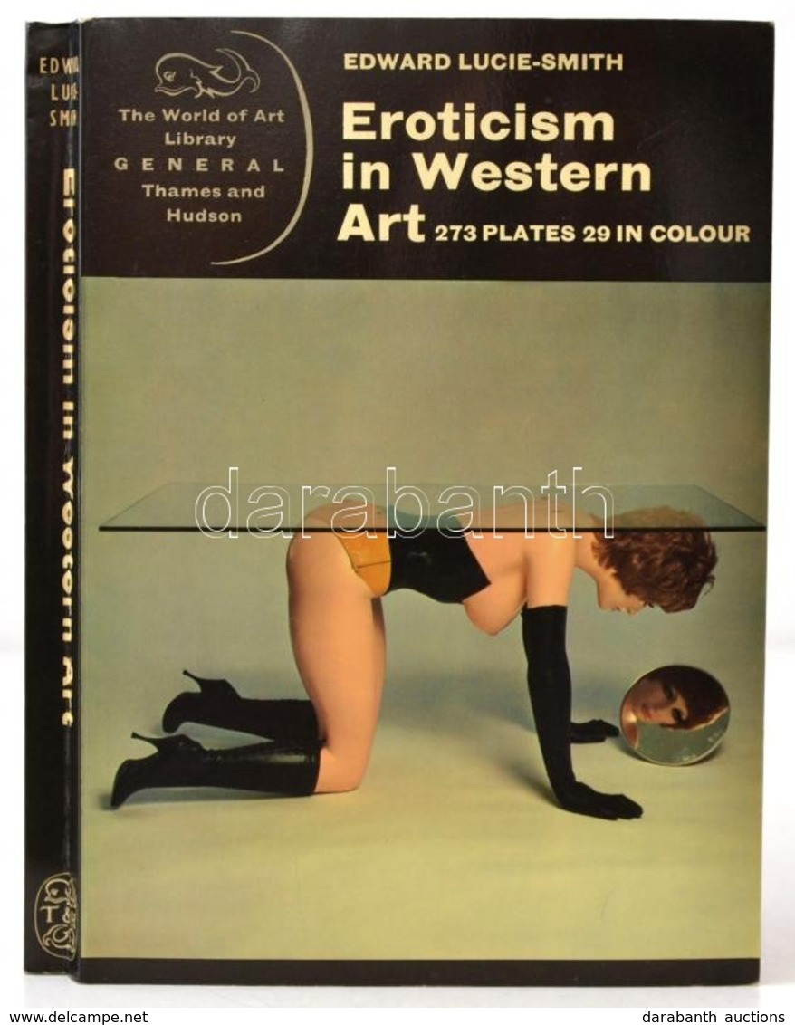 Edward Lucie-Smith: Eroticism In Western Art. Bp.,1972,Thames And Hudson. Színes és Fekete-fehér Képekkel Illusztrált. A - Unclassified