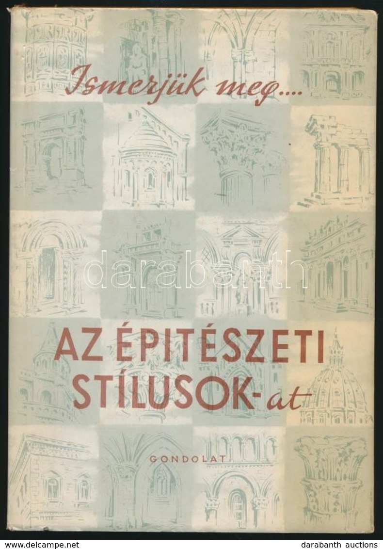 Gerő László: Ismerjük Meg... Az építészeti Stílusok-at. Bp., 1972, Gondolat. Negyedik, Részben átdolgozott Kiadás. Kiadó - Unclassified