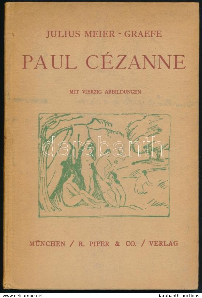 Julius Meier-Graefe: Paul Cézanne. München, 1910, R. Piper & C. Fekete-fehér Fotókkal Illusztrált. Német Nyelven. Kiadói - Non Classificati