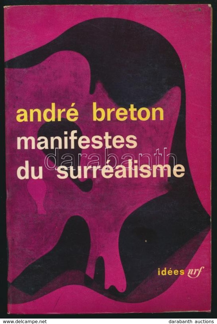 André Breton: Manifeste Du Surréalisme. (A Szürrealizmus Manifesztuma.) Paris,,1966, Gallimard. Francia Nyelven. Kiadói  - Unclassified