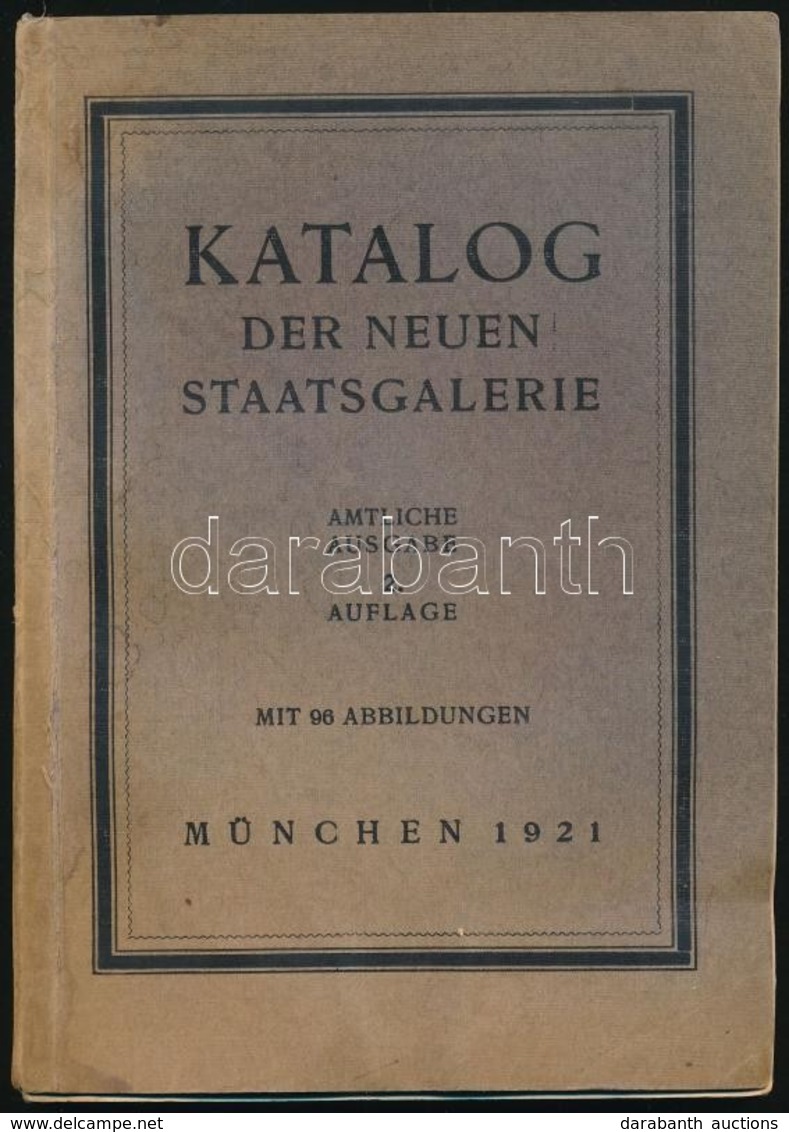 Katalog Der Neuen Staatsgalerie. München, 1921, Carl Gerber. Kiadói Papírkötés, Foltos. - Unclassified