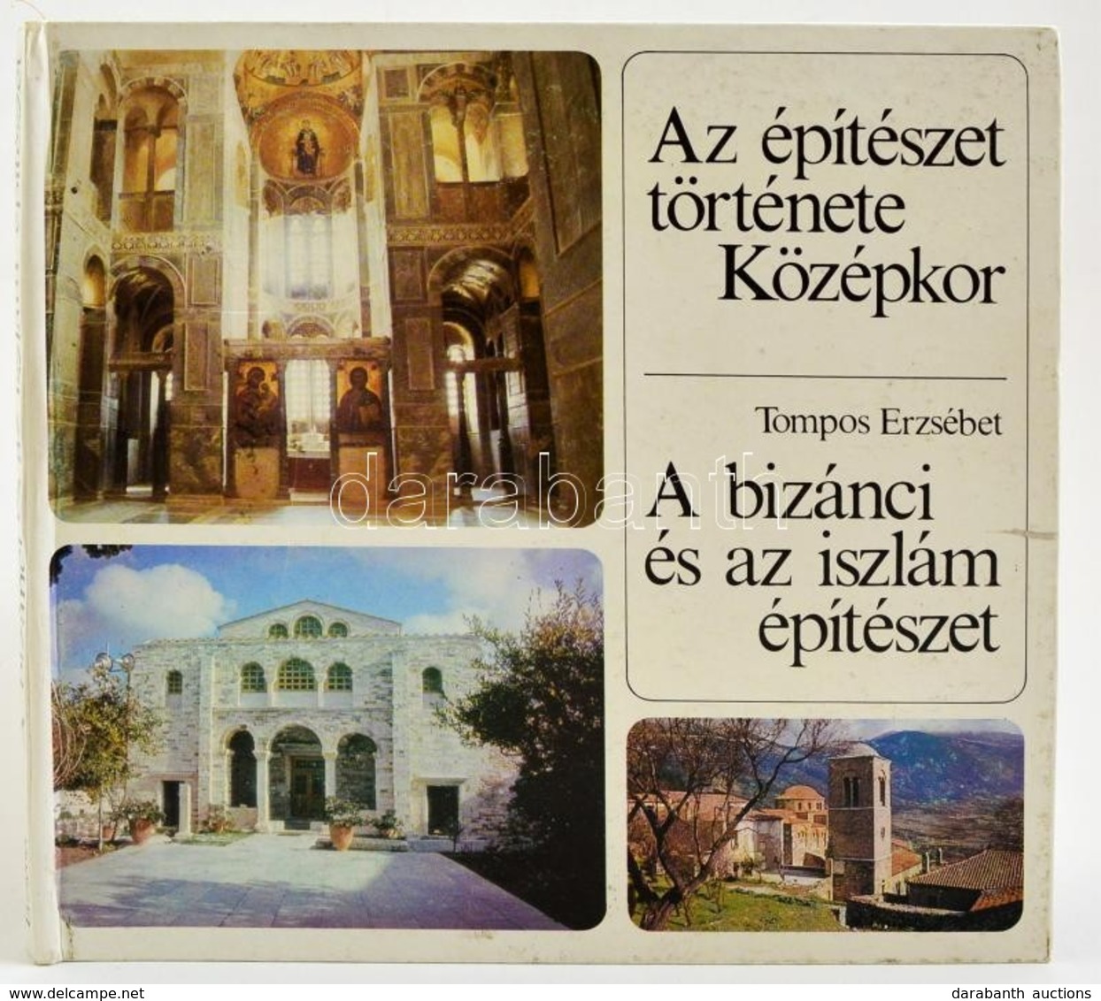 Tompos Erzsébet: A Bizánci és Az Iszlám építészet. Az építészet Története. Középkor. Bp., 1986, Tankönyvkiadó. Kiadói Ka - Unclassified