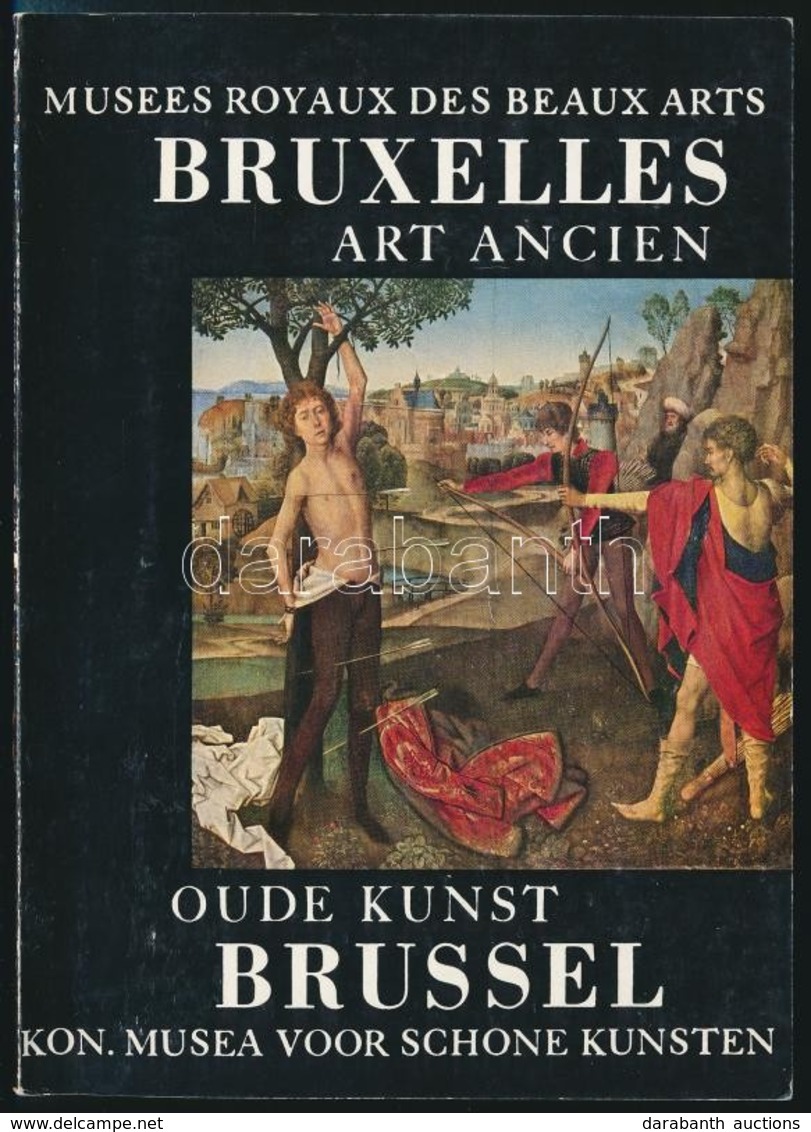 Musees Royaux Des Beaux Arts Bruxelles Art Ancien. Oude Kunst Brussel. Kon. Musea Voor Schone Kunsten. Brusells, 1971, M - Zonder Classificatie