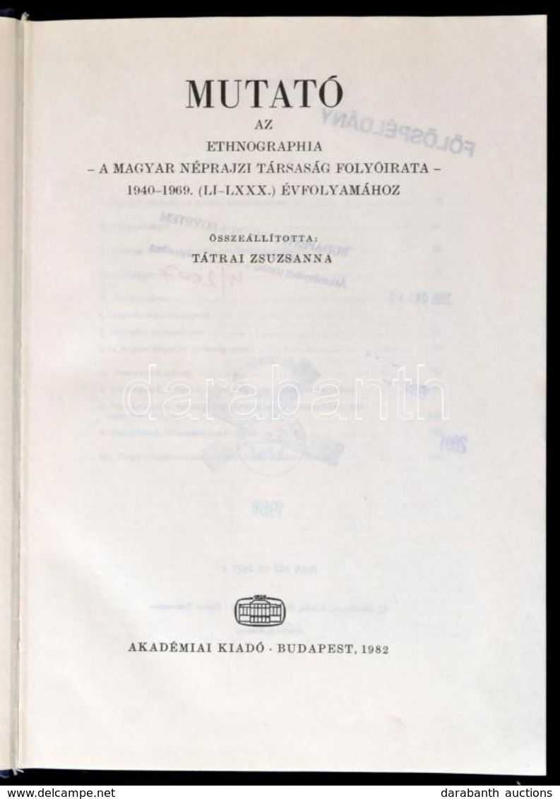 Mutató Az Ethographia A Magyar Néprajzi Társaság Folyóirata 1940-1969. (LI-LXXX.) évfolyamához. Összeáll.: Tátrai Zsuzsa - Unclassified