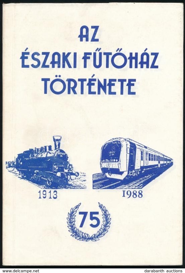 Kaszala Sándor: Az északi Fűtőház Története. 1913-1988. Bp.,1989, Antikva Kiadó. Kiadói Papírkötés. - Ohne Zuordnung