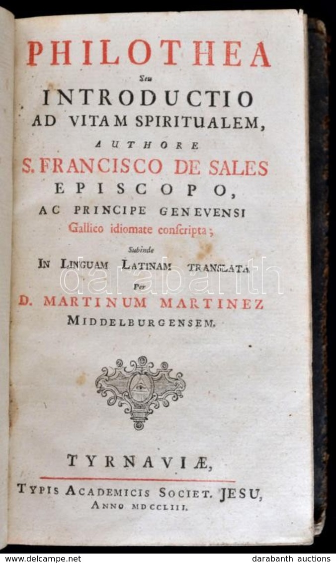 S. Francisco De Sales [Szalézi Szent Ferenc (1567-1622)]: Philothea Seu Introductio Ad Vitam Spiritualem, ...[Filótea Va - Zonder Classificatie