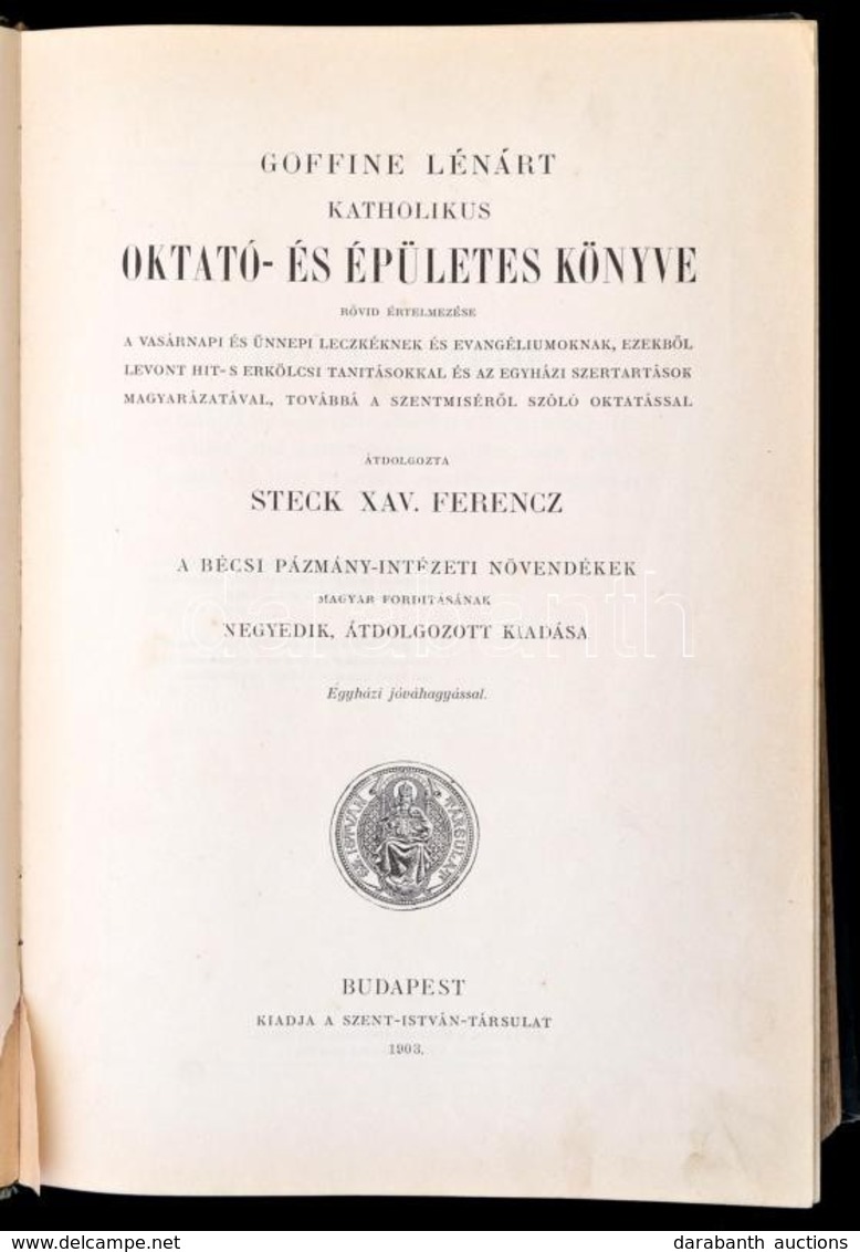 Goffine Lénárt Katholikus Oktató és épületes Könyve. Átdolgozta Steck Xav. Ferencz. Bp.,[1903], Szent István-Társulat. N - Unclassified