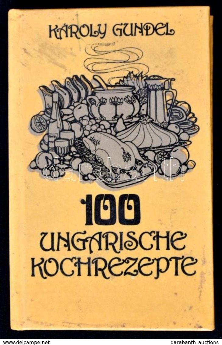 Gundel, Károly: 100 Ungarische Kochrezepte. Bp, 1986, Corvina. Kiadói Papírkötés, Német Nyelven. / Paperbinding, In Germ - Non Classificati