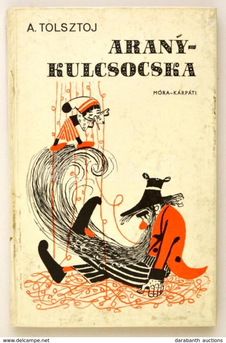 Alekszej Tolsztoj: Aranykulcsocska Bp., 1983. Móra. - Ohne Zuordnung