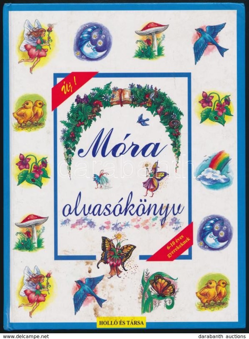 Móra Ferenc: Móra Olvasókönyv. Válogatta és Szerkesztette: Frech Judit. Tényi Katalin Illusztrációival. Kaposvár, é.n.,  - Zonder Classificatie