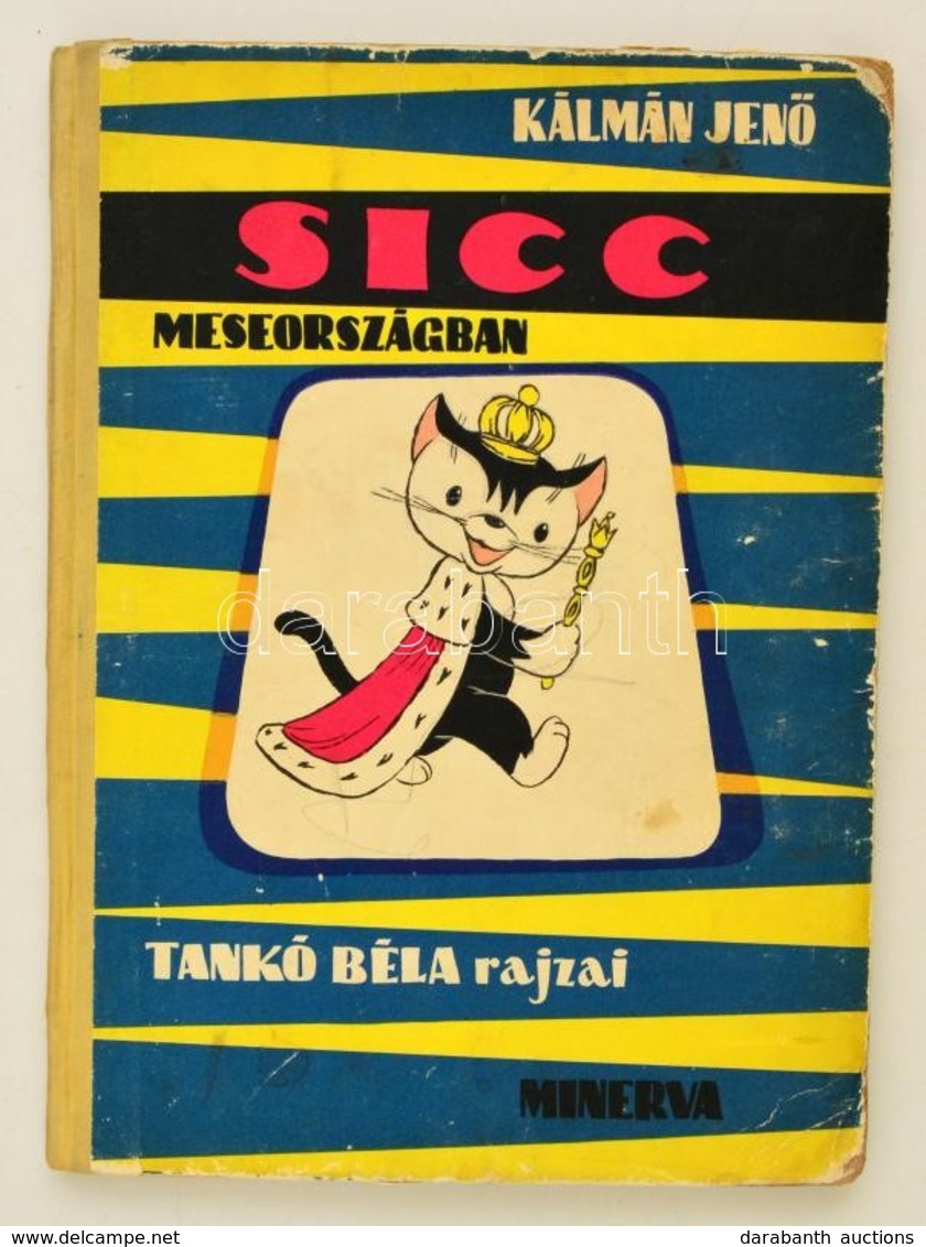 Kálmán Jenő: Sicc Meseországban. Tankó Béla Rajzaival. Bp.,1962, Minerva. Első Kiadás. Kiadói Félvászon-kötés, Kopott Bo - Zonder Classificatie