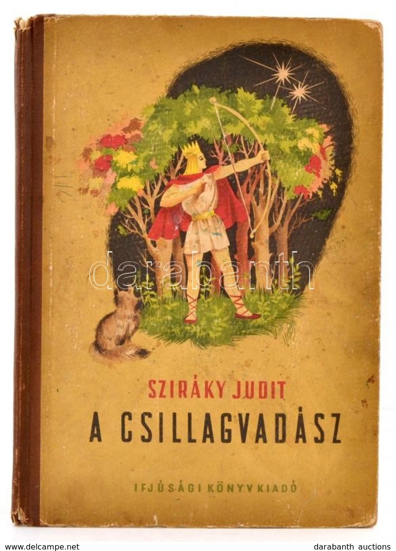 Sziráky Judit: A Csillagvadász. Fazekas Lajos Rajzaival. Bp., 1955, Ifjúsági Könyvkiadó. Kiadói Félvászon Kötés, Kopotta - Unclassified