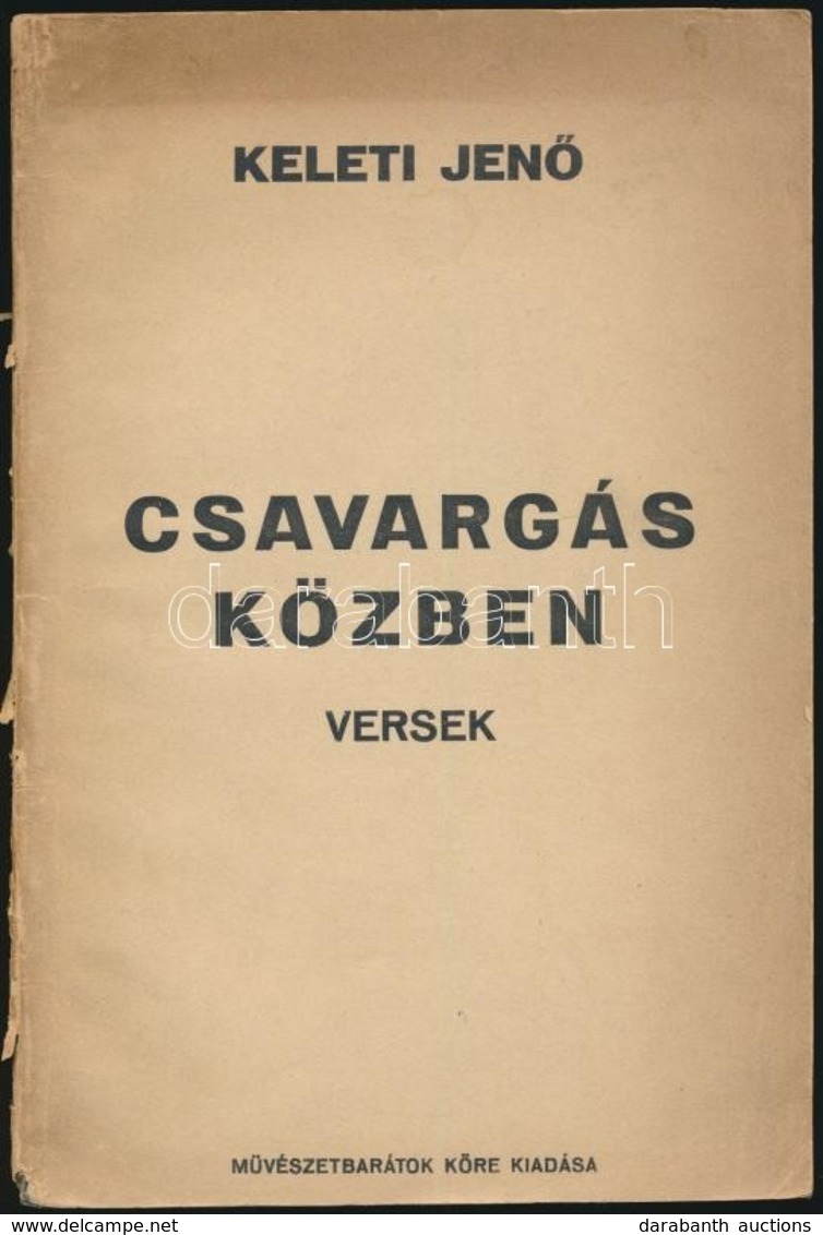 Keleti Jenő: Csavargás Közben. Versek. Bp., (1933), Művészbarátok Köre,(Róna Ferenc-ny.),31+1 P. Kiadói Papírkötés, Szak - Unclassified