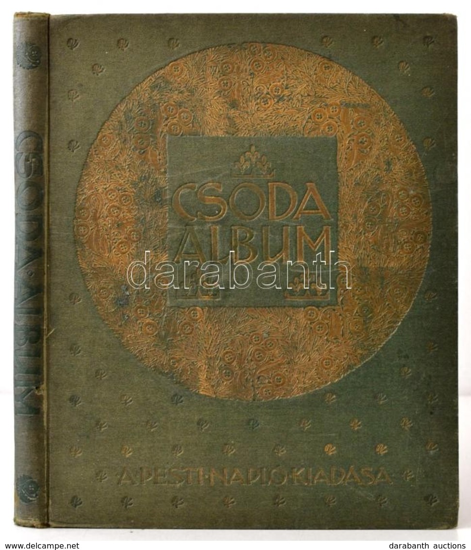 Csoda Album.  Szerk.: Szini Gyula. A Pesti Napló Előfizetőinek Készült Kiadás. Bp., 1911, Hornyánszky Viktor, 131 P.+ 11 - Non Classificati