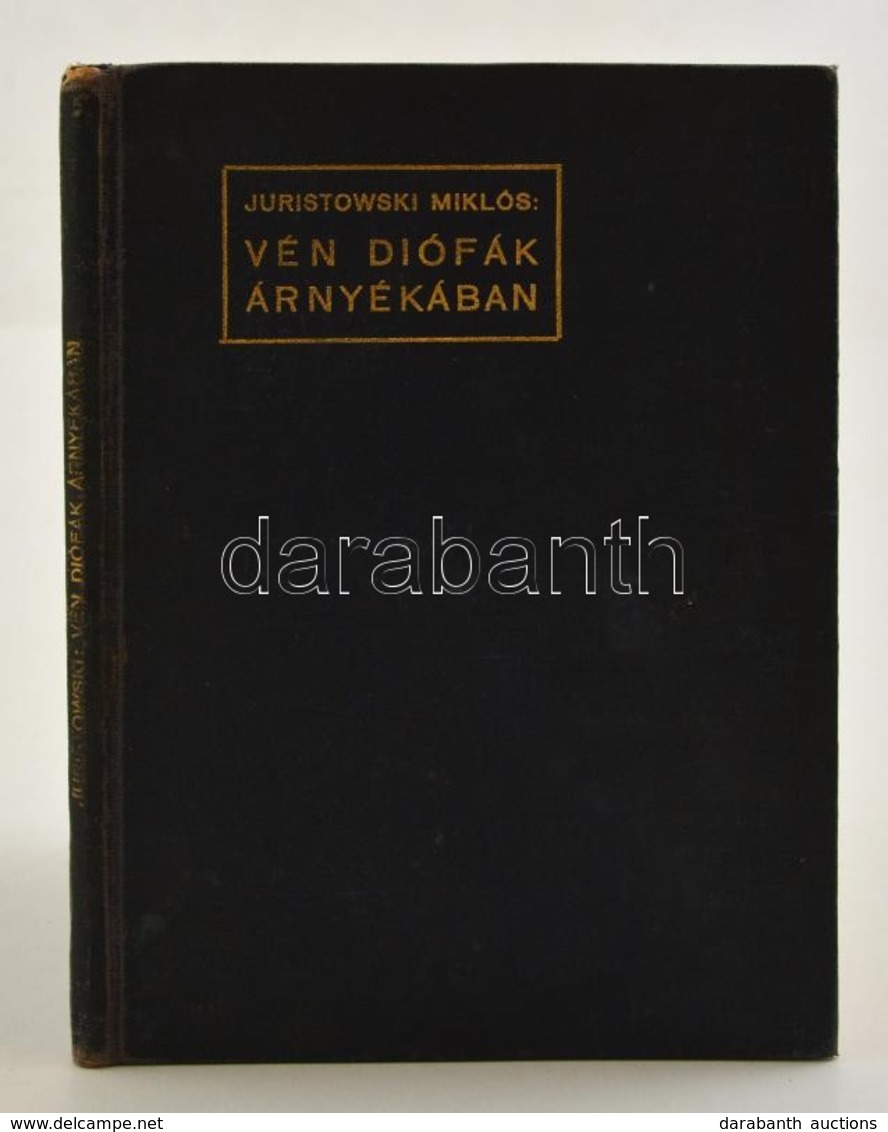 Juristowski Miklós: Vén Diófák árnyékában. -- Fantasztikus Regénye. Első Kiadás. Bp., 1935. Magyar Szépirodalmat Pártoló - Unclassified