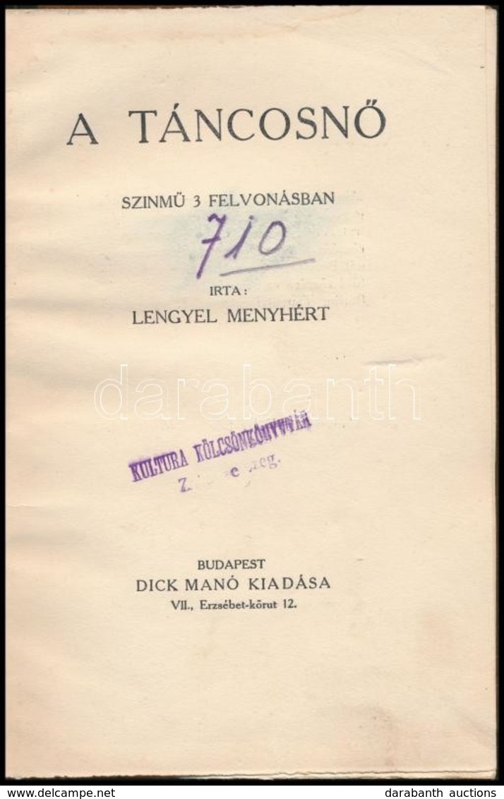 Lengyel Menyhért: A Táncosnő. Színmű 3 Felvonásban. Bp.,1915,Dick Manó, 125+2 P. Első Kiadás. Átkötött Félvászon-kötés,  - Non Classificati