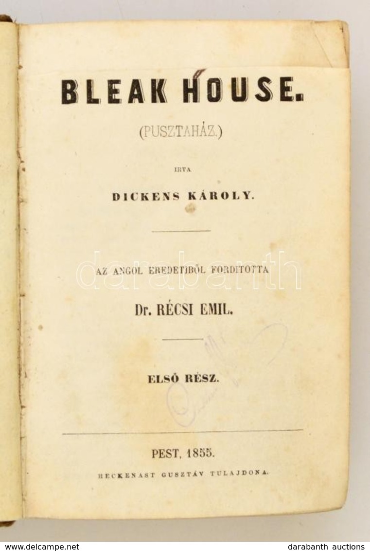 Dickens Károly: Bleak House. (Pusztaház.) Fordította: Dr. Récsi Emil. Pest, 1855, Heckenast Gusztáv, (Landerer és Hecken - Unclassified