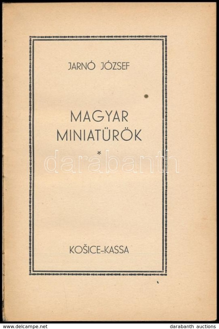 Jarnó József: Magyar Miniatűrök. Kazinczy Könyvtár. Kosice-Kassa, 1931, Kaszinczy, 146+2 P. Kiadói Aranyozott Egészvászo - Zonder Classificatie